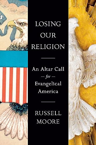 Losing Our Religion An Altar Call for Evangelical America [Hardcover]
