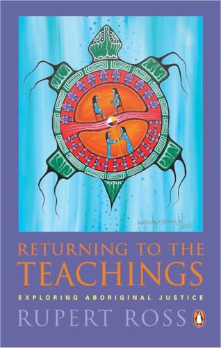 Returning To the Teachings: Exploring Aboriginal Justice [Paperback]