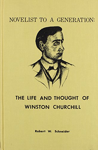Novelist to a Generation The Life and Thought of Winston Churchill [Hardcover]