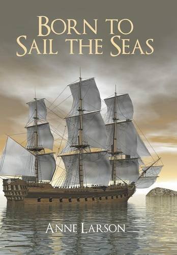 Born To Sail The Seas [Hardcover]
