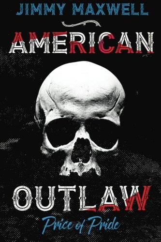 American Outlaw Price Of Pride (volume 1) [Paperback]