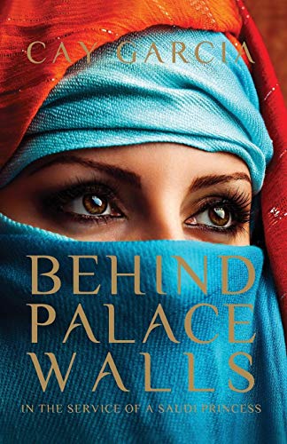 Behind Palace Walls In The Service Of A Saudi Princess [Paperback]