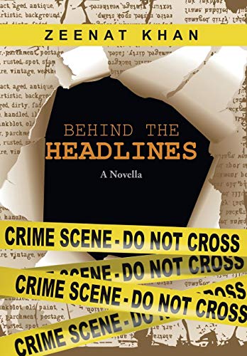 Behind The Headlines A Novella [Hardcover]