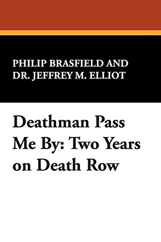 Deathman Pass Me By  Two Years on Death Row [Paperback]