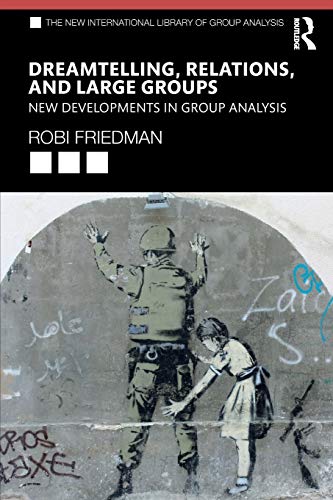 Dreamtelling, Relations, and Large Groups New Developments in Group Analysis [Paperback]