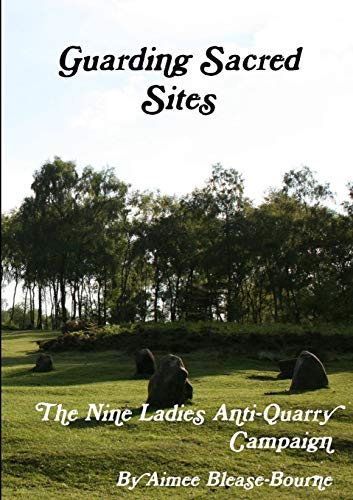 Guarding Sacred Sites  The Nine Ladies Anti-Quarry Campaign [Paperback]