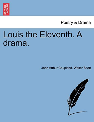 Louis the Eleventh a Drama [Paperback]