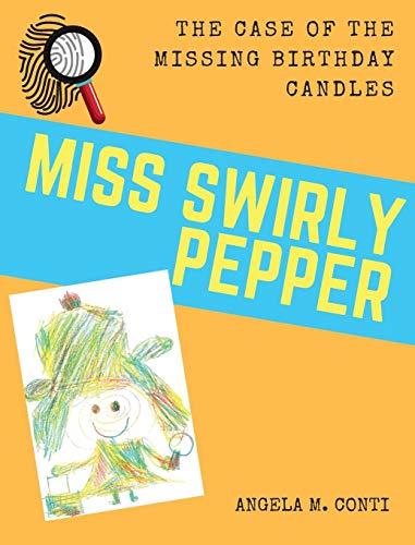 Miss Swirly Pepper  The Case of the Missing Birthday Candles [Hardcover]