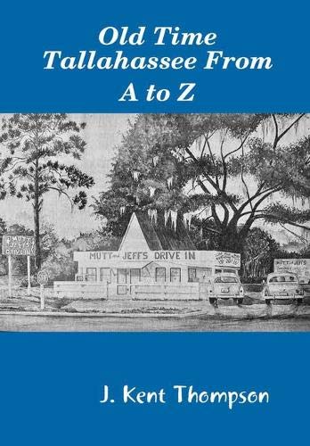 Old Time Tallahassee from a to Z [Hardcover]