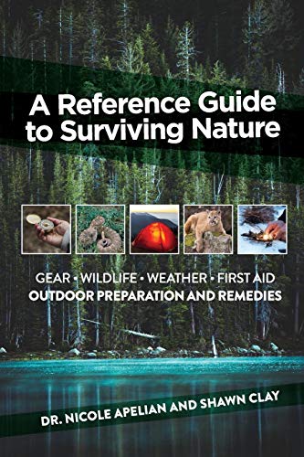 Reference Guide to Survivng Nature  Outdoor Preparation and Remedies [Paperback]