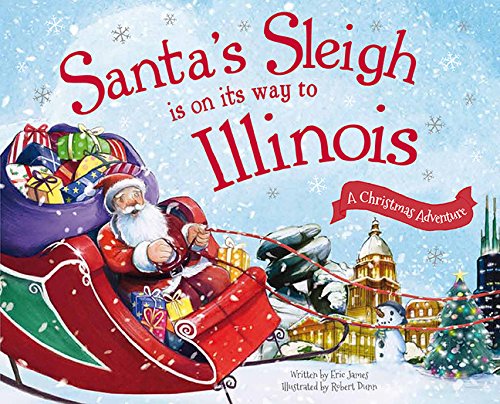 Santa&39s Sleigh Is on Its Way to Illinois A Christmas Adventure [Hardcover]