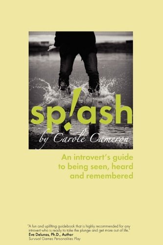 Splash An Introvert's Guide To Being Seen, Heard And Remembered [Paperback]