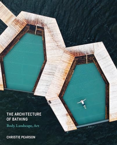 The Architecture of Bathing: Body, Landscape, Art [Hardcover]