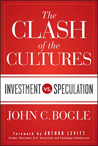 The Clash of the Cultures Investment vs. Speculation [Hardcover]