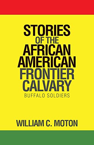 Stories of the African American Frontier Calvary  Buffalo Soldiers [Paperback]