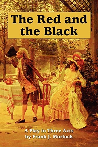 The Red And The Black A Play In Three Acts [Paperback]