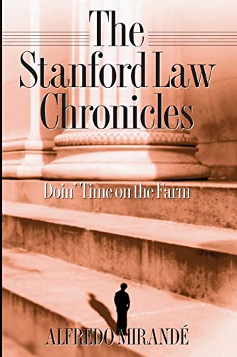 The Stanford Law Chronicles Doin' Time On The Farm [Paperback]