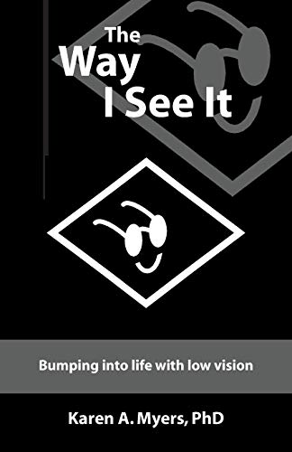 The Way I See It Bumping Into Life With Low Vision [Paperback]