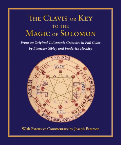 The Clavis Or Key To The Magic Of Solomon From An Original Talismanic Grimoire  [Hardcover]