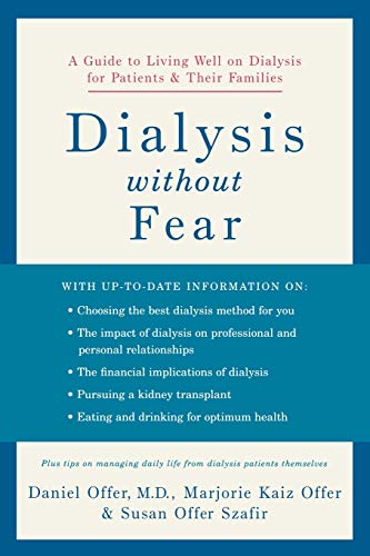 Dialysis without Fear A Guide to Living Well on Dialysis for Patients and Their [Paperback]
