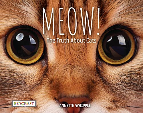 Meow The Truth About Cats                [CLOTH               ]
