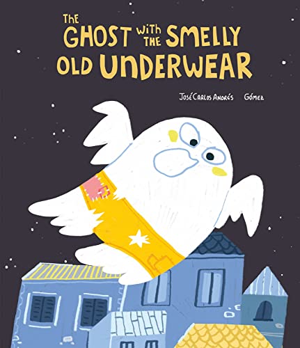 The Ghost with the Smelly Old Underwear [Hardcover]