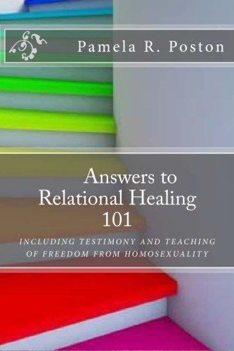 Anwsers To Relational Healing 101 Including Testimony And Teaching Of Freedom F [Paperback]