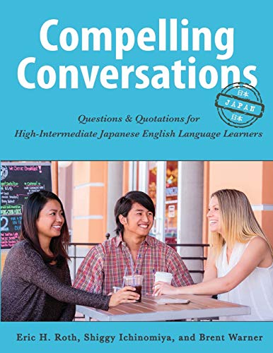 Compelling Conversations-Japan Questions And Quotations For High Intermediate J [Paperback]