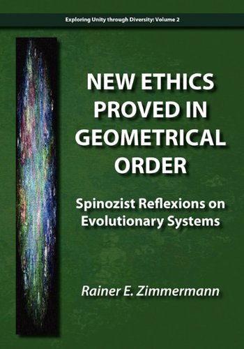 New Ethics Proved In Geometrical Order Spinozist Reflexions On Evolutionary Sys [Paperback]