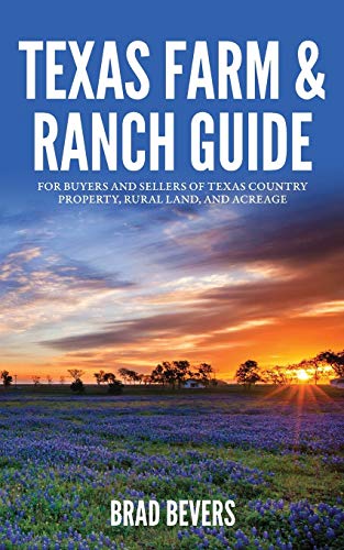 Texas Farm & Ranch Guide For Buyers And Sellers Of Texas Country Property, Rura [Paperback]