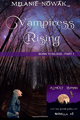 Vampiress Rising (born To Blood - Part 1) (almost Human - The Second Series) (v [Paperback]