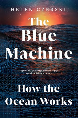 The Blue Machine How the Ocean Works [Paperback]