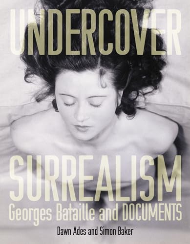 Undercover Surrealism: Georges Bataille and DOCUMENTS [Paperback]
