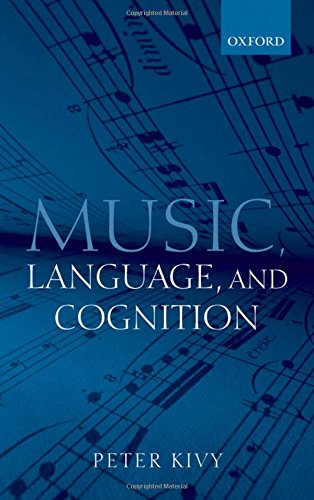 Music, Language, and Cognition And Other Essays in the Aesthetics of Music [Paperback]