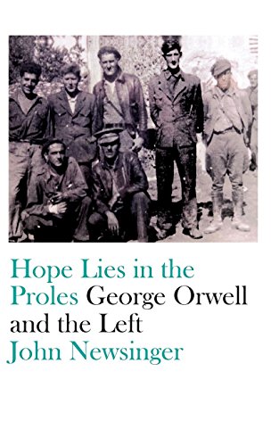 Hope Lies in the Proles George Orwell and the Left [Hardcover]