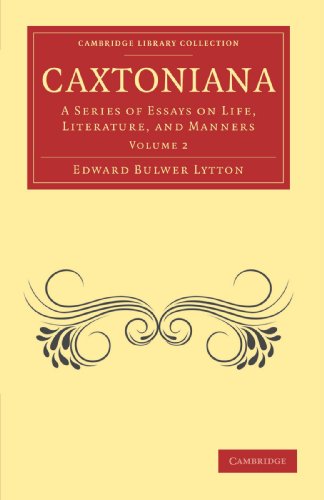 Caxtoniana A Series of Essays on Life, Literature, and Manners [Paperback]