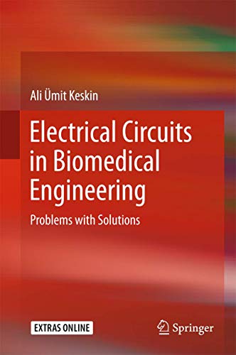 Electrical Circuits in Biomedical Engineering Problems with Solutions [Hardcover]