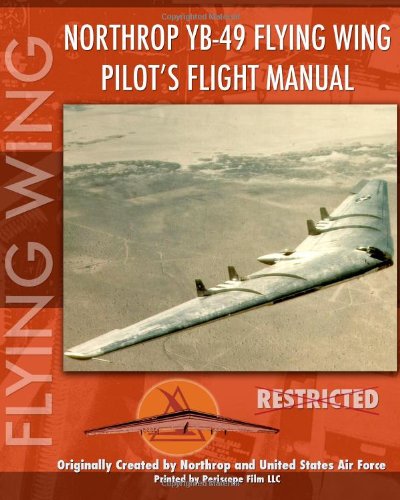 Northrop Yb-49 Flying Wing Pilot's Flight Manual [Paperback]