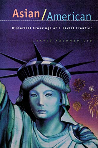 Asian/American Historical Crossings of a Racial Frontier [Paperback]