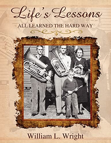 Life's Lessons - All Learned The Hard Way [Paperback]
