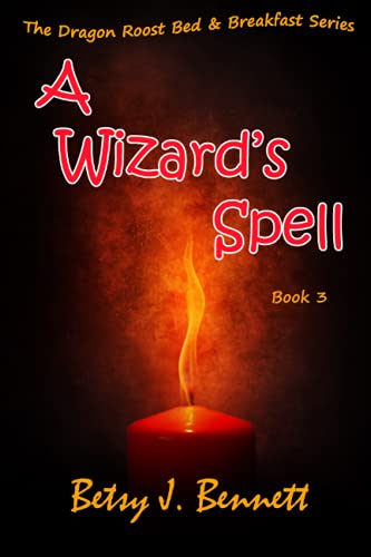 Wizard's Spell  The Dragon Roost Bed and Breakfast Series [Paperback]