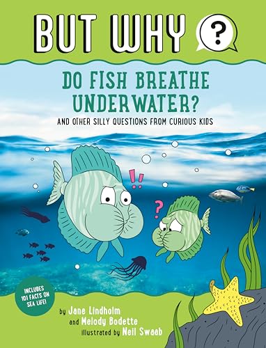 Do Fish Breathe Underwater 2 And Other Silly Questions from Curious Kids [Paperback]