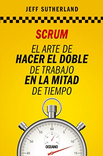 Scrum El arte de hacer el doble de trabajo en la mitad de tiempo [Paperback]