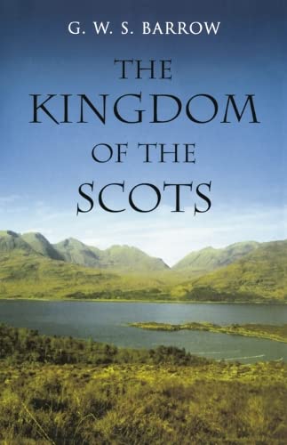 The Kingdom of the Scots Government, church and society from the eleventh to th [Paperback]