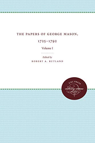 The Papers Of George Mason, 1725-1792 Volume I (published For The Omohundro Ins [Paperback]