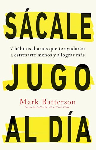 Scale jugo al da 7 hbitos diarios que te ayudarn a estresarte menos y a log [Paperback]