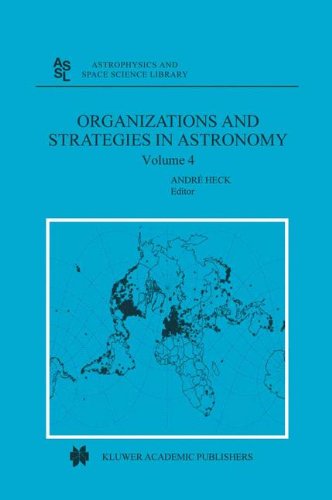 Organizations and Strategies in Astronomy: Volume 4 [Paperback]