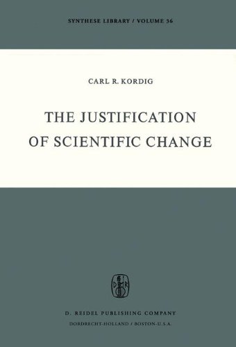 The Justification of Scientific Change [Hardcover]
