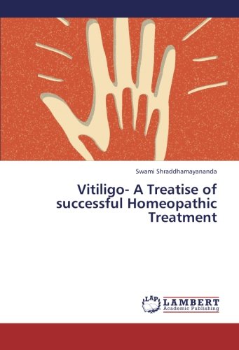 Vitiligo- a Treatise of Successful Homeopathic Treatment [Paperback]