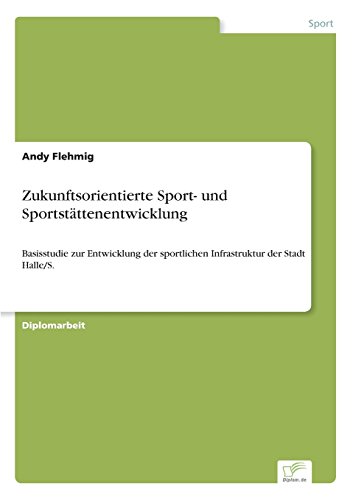 Zukunftsorientierte Sport- und Sportstttenentwicklung [Paperback]